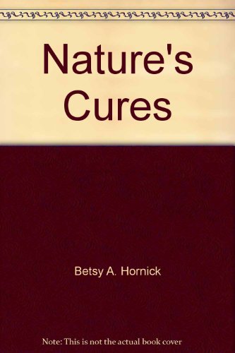 Beispielbild fr Nature's Cures : What You Should Know zum Verkauf von Better World Books