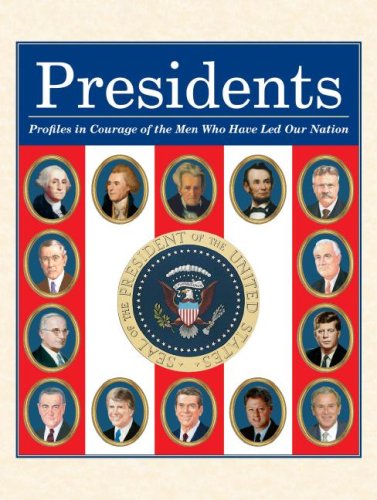 Imagen de archivo de Presidents: Profiles in Courage of the Men Who Have Led Our Nation a la venta por Go4Books