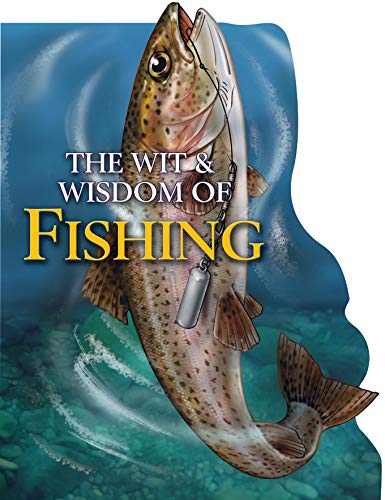 Stock image for The Wit and Wisdom of Fishing for sale by HPB-Ruby