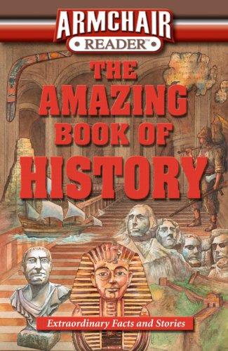 Stock image for Armchair Reader: The Amazing Book of History: Extraordinary Facts and Stories for sale by Orion Tech