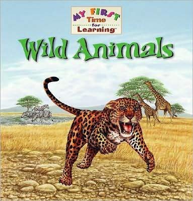 Beispielbild fr Wild Animals (My First Time for Learning) zum Verkauf von Wonder Book