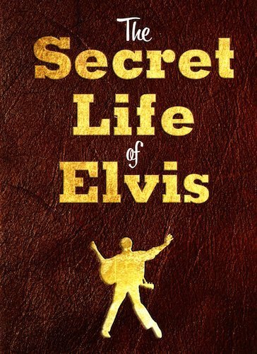 Stock image for The Secret Life of Elvis for sale by SecondSale