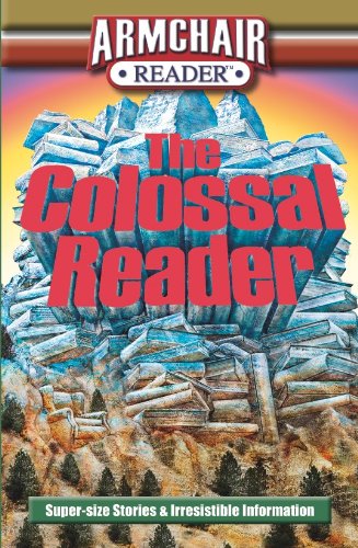 Stock image for Armchair Reader: The Colossal Reader, Super-size Stories & Irresistible Information for sale by Gulf Coast Books