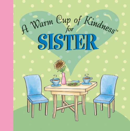 A Warm Cup of Kindness for SISTER (9781412715805) by West Side Publishing; Chroust Ehmann, Lain