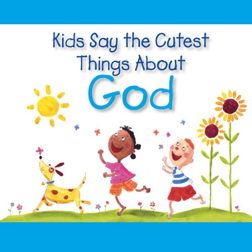 Stock image for Kids Say the Cutest Things about God for sale by HPB Inc.