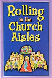 Stock image for Rolling in the Church Aisles for sale by SecondSale