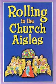 Stock image for Rolling in the Church Aisles for sale by Wonder Book