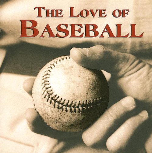 The Love of Baseball (9781412719919) by Publications International Ltd.; Adomites, Paul