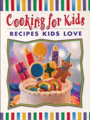 Stock image for Cooking for Kids: Recipes Kids Love for sale by BookHolders