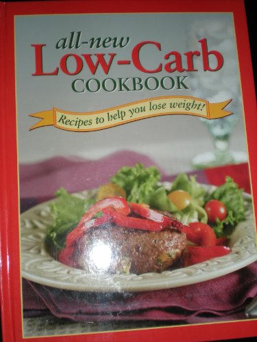 Stock image for All-New Low-Carb Cookbook for sale by Once Upon A Time Books