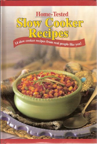 9781412723121: Home-tested Slow Cooker Recipes - 14 Slow Cooker Recipes From Real People Like You!