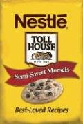 Beispielbild fr Nestle Toll House Semi-Sweet Morsels: Best-Loved Recipes zum Verkauf von SecondSale