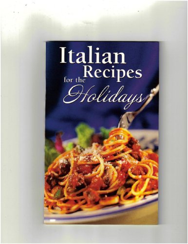 Beispielbild fr Italian Recipes for the Holidays zum Verkauf von Wonder Book