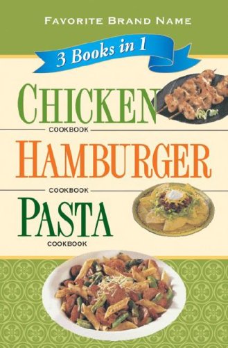 Beispielbild fr Favorite Brand Name 3 Books in 1 Chicken Cookbook Hamburger Cookbook Pasta Cookbook zum Verkauf von Jenson Books Inc