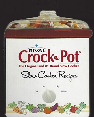 Stock image for Rival Crock-Pot (The Original and #1 Brand Slow Cooker) Slow Cooker Recipes for sale by SecondSale