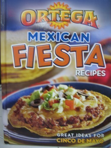 Beispielbild fr Ortega Mexican Fiesta Recipes zum Verkauf von Wonder Book