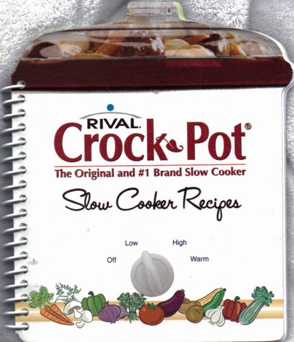 Beispielbild fr Rival Crock Pot Slow Cooker Recipes: The Original and #1 Brand Slow Cooker. zum Verkauf von Wonder Book