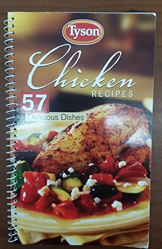 Stock image for Tyson Chicken Recipes 57 Delicious Dishes for sale by Idaho Youth Ranch Books