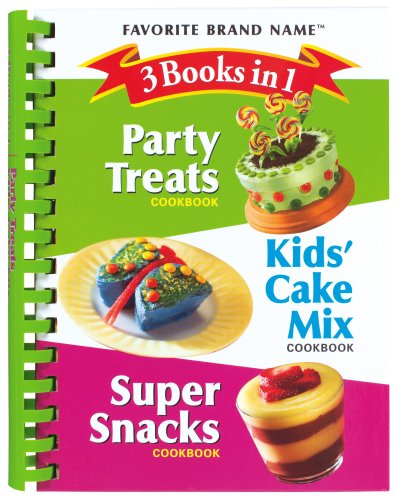 9781412727723: 3 Books in 1 Party Treats/Kids' Cake Mix/Super Snacks Cookbook (Favorite Brand Name)