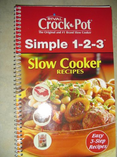 Beispielbild fr Rival Crock Pot Simple 1-2-3 Slow Cooker Recipes zum Verkauf von SecondSale