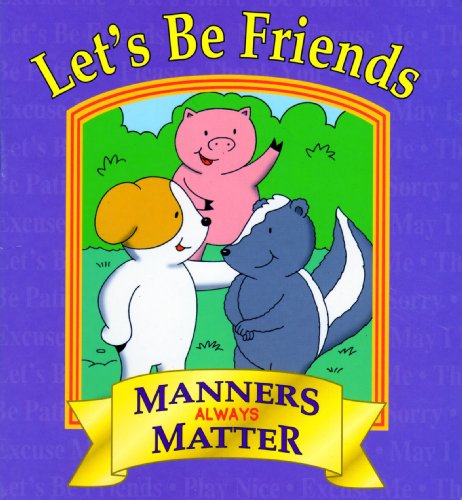 Beispielbild fr Let's Be Friends (Manners Always Matter) zum Verkauf von Wonder Book