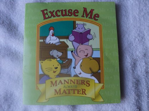 Imagen de archivo de Excuse Me (Manners Always Matter) a la venta por Better World Books: West