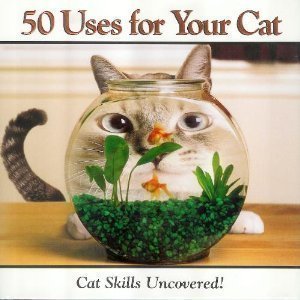 Beispielbild fr 50 Uses for Your Cat zum Verkauf von Wonder Book