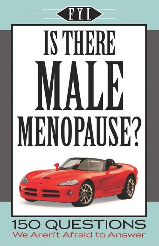 Stock image for Is There Male Menopause? (F.Y.I.) for sale by THEVILLAGEBOOKSTORE