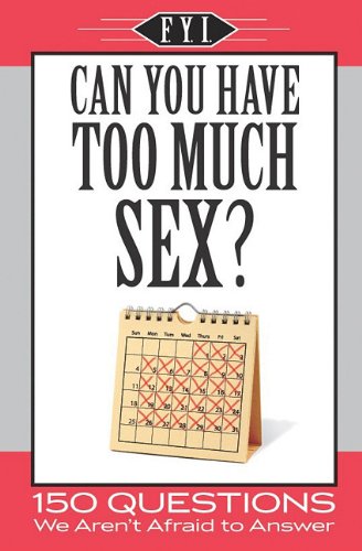Imagen de archivo de Fyi Can You Have Too Much Sex a la venta por Better World Books