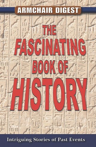 Stock image for The Fascinating Book of History: Intriguing Stories of Past Events for sale by ThriftBooks-Atlanta