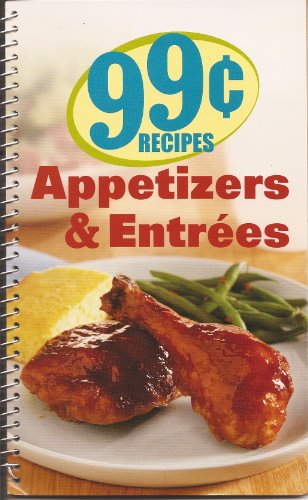 Stock image for 99@ Recipes Appetizers & Entrees for sale by SecondSale