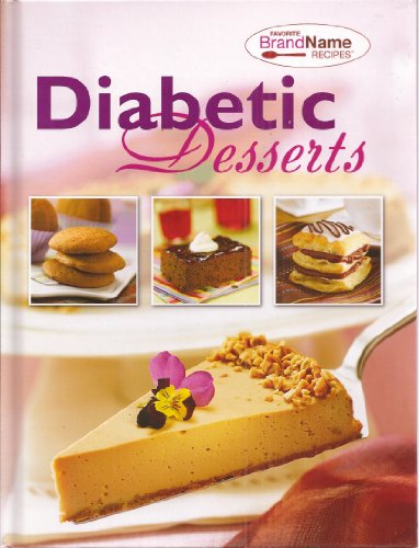 Beispielbild fr Diabetic Desserts (Favorite BrandName Recipes) zum Verkauf von Wonder Book