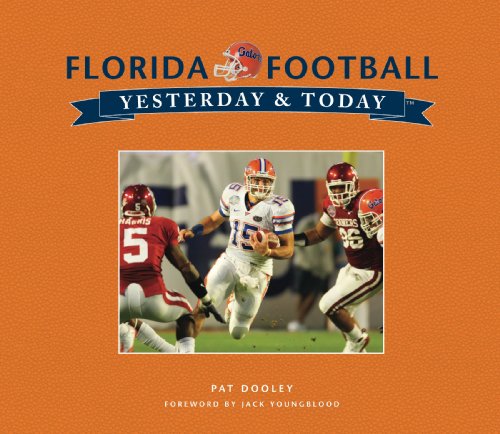 Stock image for Florida Football Yesterday and Today for sale by ThriftBooks-Atlanta