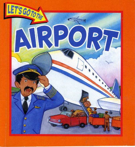 Imagen de archivo de Airport (Let's Go to the) a la venta por Better World Books