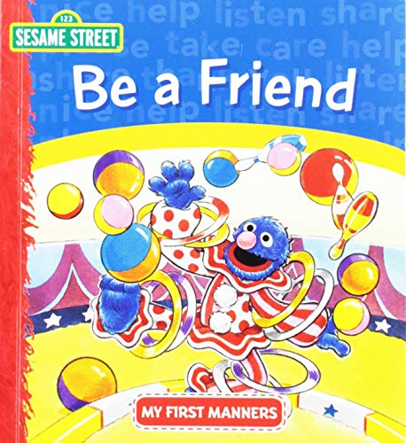 Be a Friend (My First Manners) (9781412767842) by Sesame Street