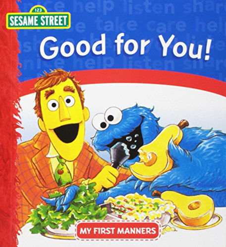 Beispielbild fr Good for You! Sesame Street My First Manners zum Verkauf von SecondSale