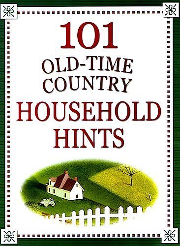 Stock image for 101 Old-Time Country Household Hints for sale by SecondSale