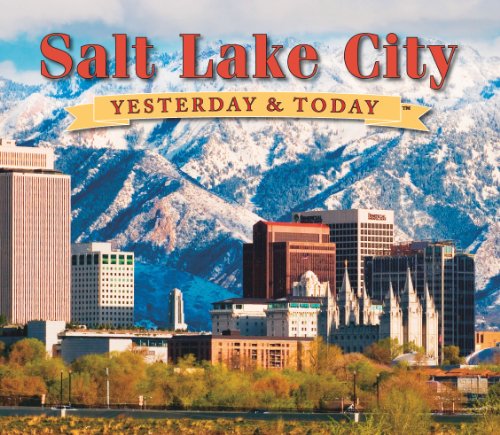 Beispielbild fr Salt Lake City: Yesterday and Today zum Verkauf von SecondSale