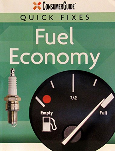 Consumer Guide Quick Fixes: Fuel Economy (9781412782531) by Consumer Guide Editors