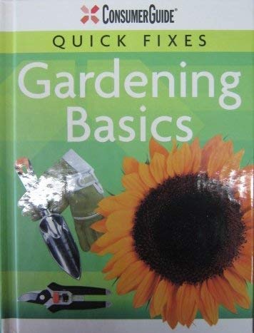 9781412782548: Consumer Guide Quick Fixes: Gardening Basics