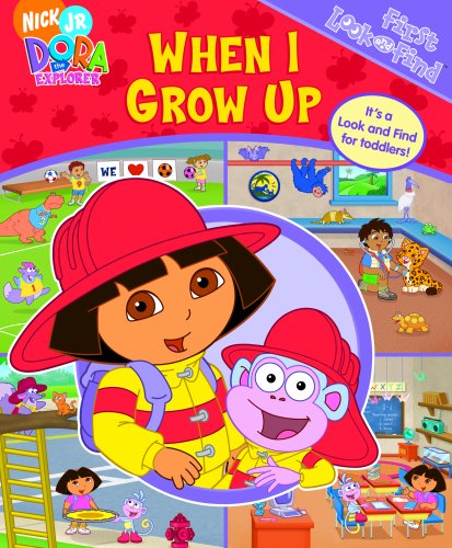 Dora the Explorer: When I Grow Up (My First Look & Find) (9781412787376) by Caleb Burroughs