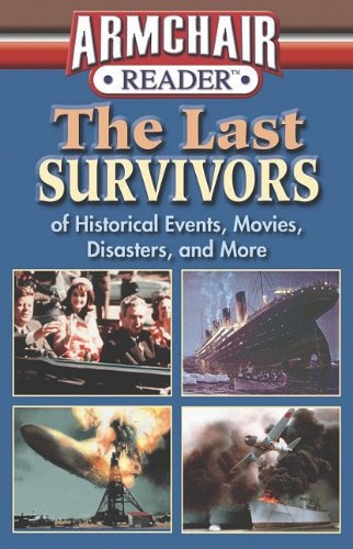 Imagen de archivo de Armchair Reader: The Last Survivors of Historical Events, Movies, Disasters, and More a la venta por Wonder Book