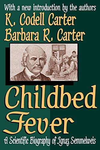 Beispielbild fr Childbed Fever: A Scientific Biography of Ignaz Semmelweis zum Verkauf von Sharehousegoods