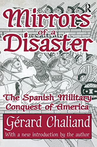 Stock image for Mirrors of a Disaster: The Spanish Military Conquest of America for sale by Chiron Media