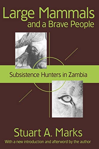 Stock image for Large Mammals and a Brave People : Subsistence Hunters in Zambia for sale by Blackwell's