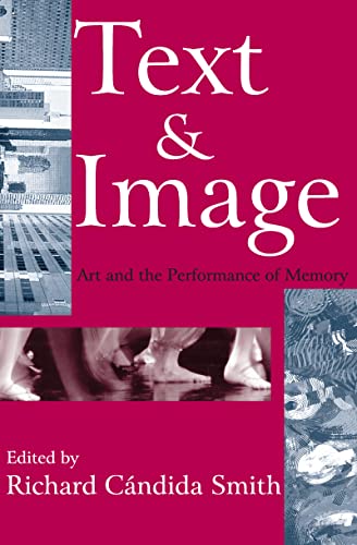 Stock image for Text and Image : Art and the Performance of Memory for sale by Blackwell's