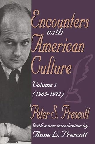 Encounters with American Culture: Volume 1, 1963-1972 (9781412804967) by Prescott, Peter