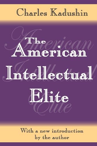 The American Intellectual Elite (9781412805131) by Sommer, John; Kadushin, Charles