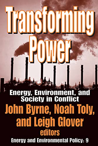 Beispielbild fr Transforming Power: Energy, Environment, and Society in Conflict zum Verkauf von ThriftBooks-Dallas