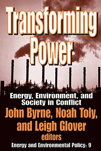 9781412805148: Transforming Power: Energy, Environment, and Society in Conflict (Energy and Environmental Policy Series)